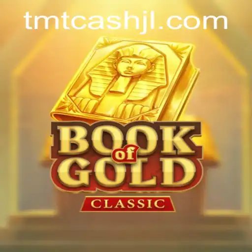 Exploring the Exciting World of BookOfGoldClassic and TMT Cash