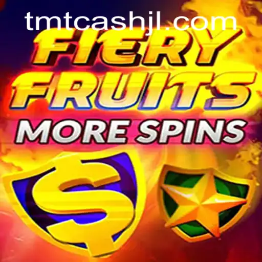FieryFruitsMoreSpins: Exploring the Thrilling World of TMT Cash