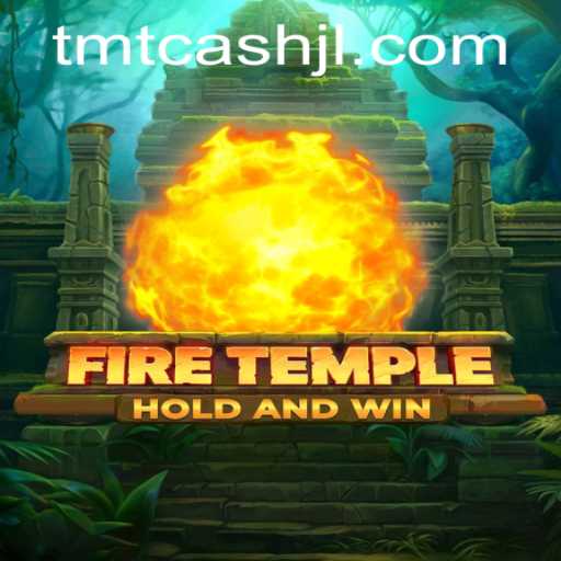 Exploring the Thrilling World of FireTemple and the Role of TMT Cash
