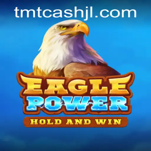 Exploring the Thrilling World of EaglePower: Featuring TMT Cash
