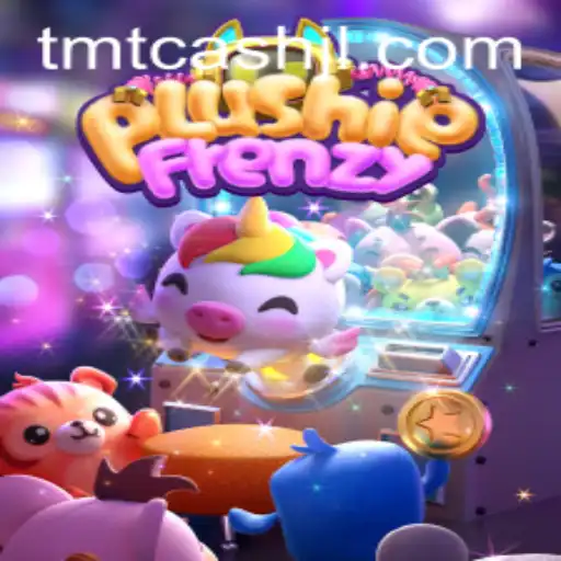 Discover the Enchanting World of PlushieFrenzy and Dive into TMT Cash Rewards