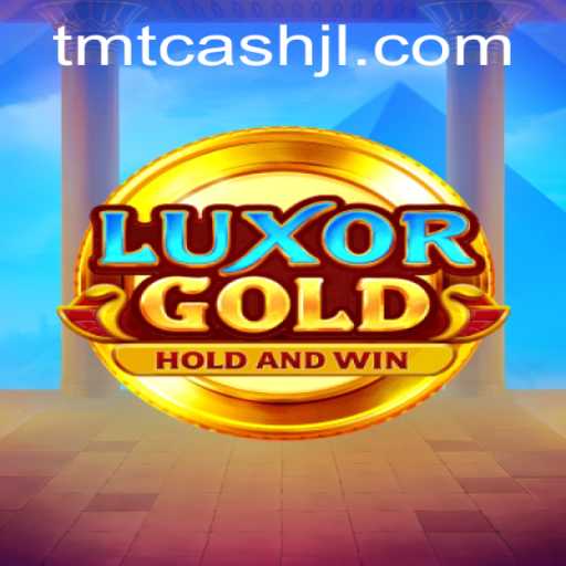 LuxorGold: The Mesmerizing Game Experience with TMT Cash