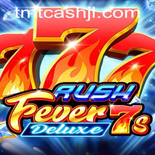 Discover the Thrills of RushFever7sDeluxe and the Exciting World of TMT Cash